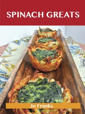 cover image of Spinach Greats: Delicious Spinach Recipes, The Top 100 Spinach Recipes